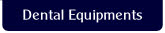 Dental Equipments.