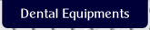 Dental Equipments.