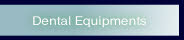 Dental Equipments.