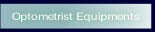 Optometrist Equipments.