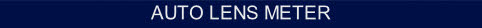 AUTO LENS METER