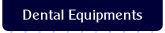 Dental Equipments.