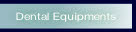 Dental Equipments.