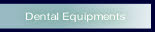 Dental Equipments.