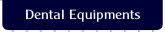 Dental Equipments.