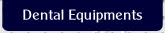 Dental Equipments.