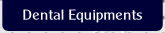 Dental Equipments.