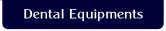Dental Equipments.