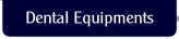 Dental Equipments.